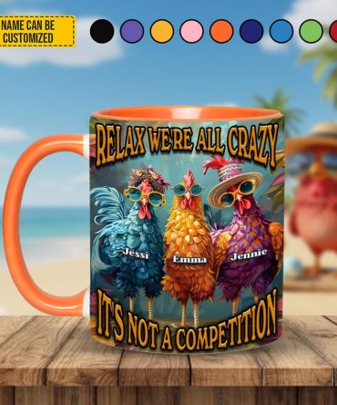 Relax We'Re All Crazy - Personalized Chicken Accent Mug