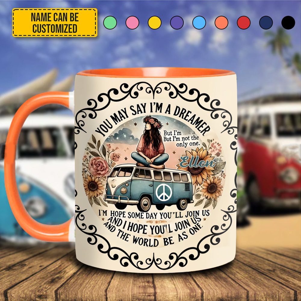You May Say I'M A Dreamer - Personalized Hippie Accent Mug