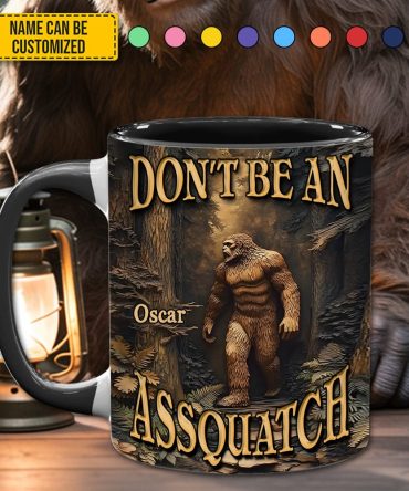 Don’T Be An Assquatch – Personalized Bigfoot Accent Mug