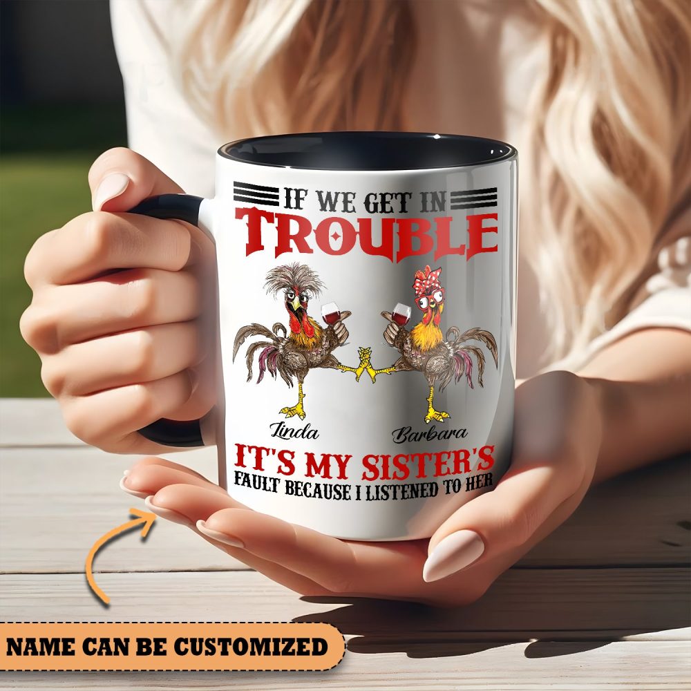 If We Get In Trouble - Personalized Chicken Accent Mug - Image 5