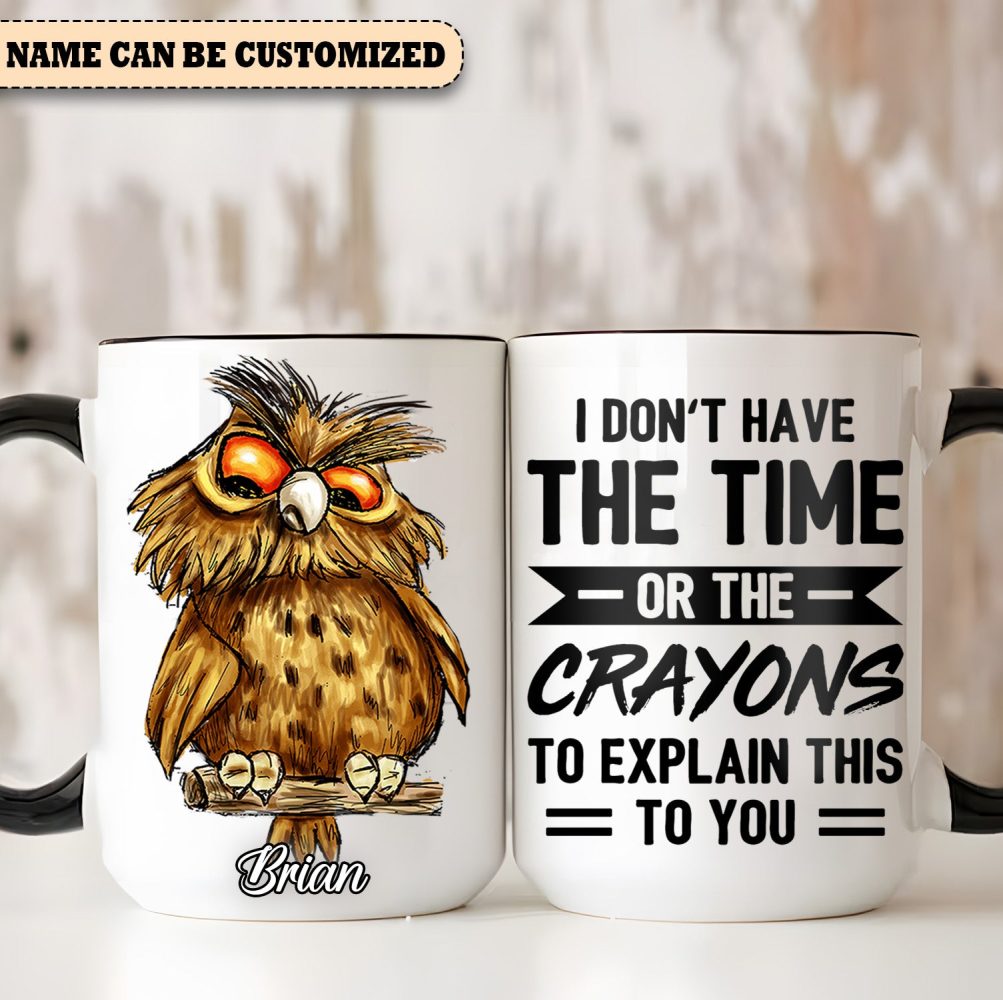 I Don'T Have The Time - Personalized Owl Accent Mug - Image 3