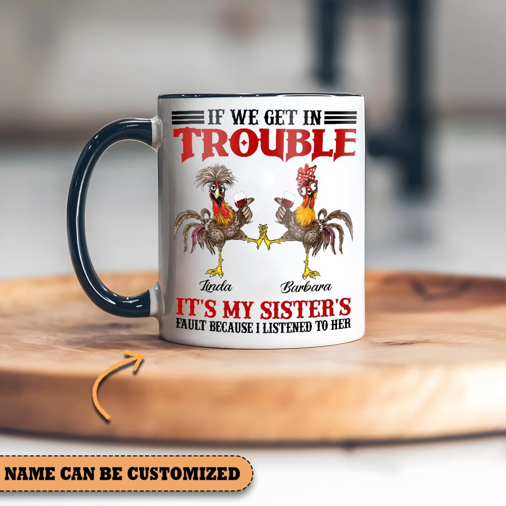 If We Get In Trouble - Personalized Chicken Accent Mug - Image 2