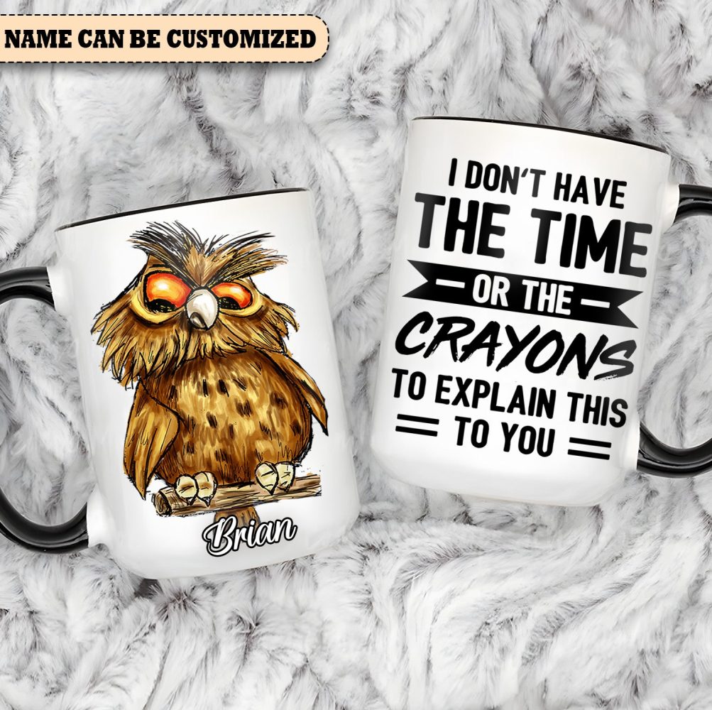I Don'T Have The Time - Personalized Owl Accent Mug - Image 4