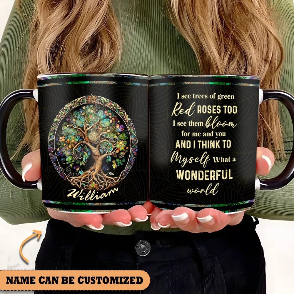 Tree Of Life And I Think To Myself What A Wonderful World Personalized Accent Mug - Image 4