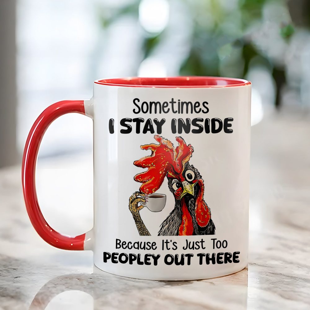 Sometimes I Stay Inside - Chicken Accent Mug - Image 4