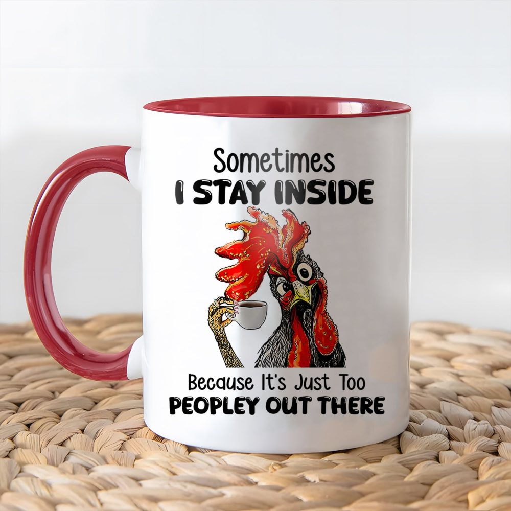 Sometimes I Stay Inside - Chicken Accent Mug - Image 5