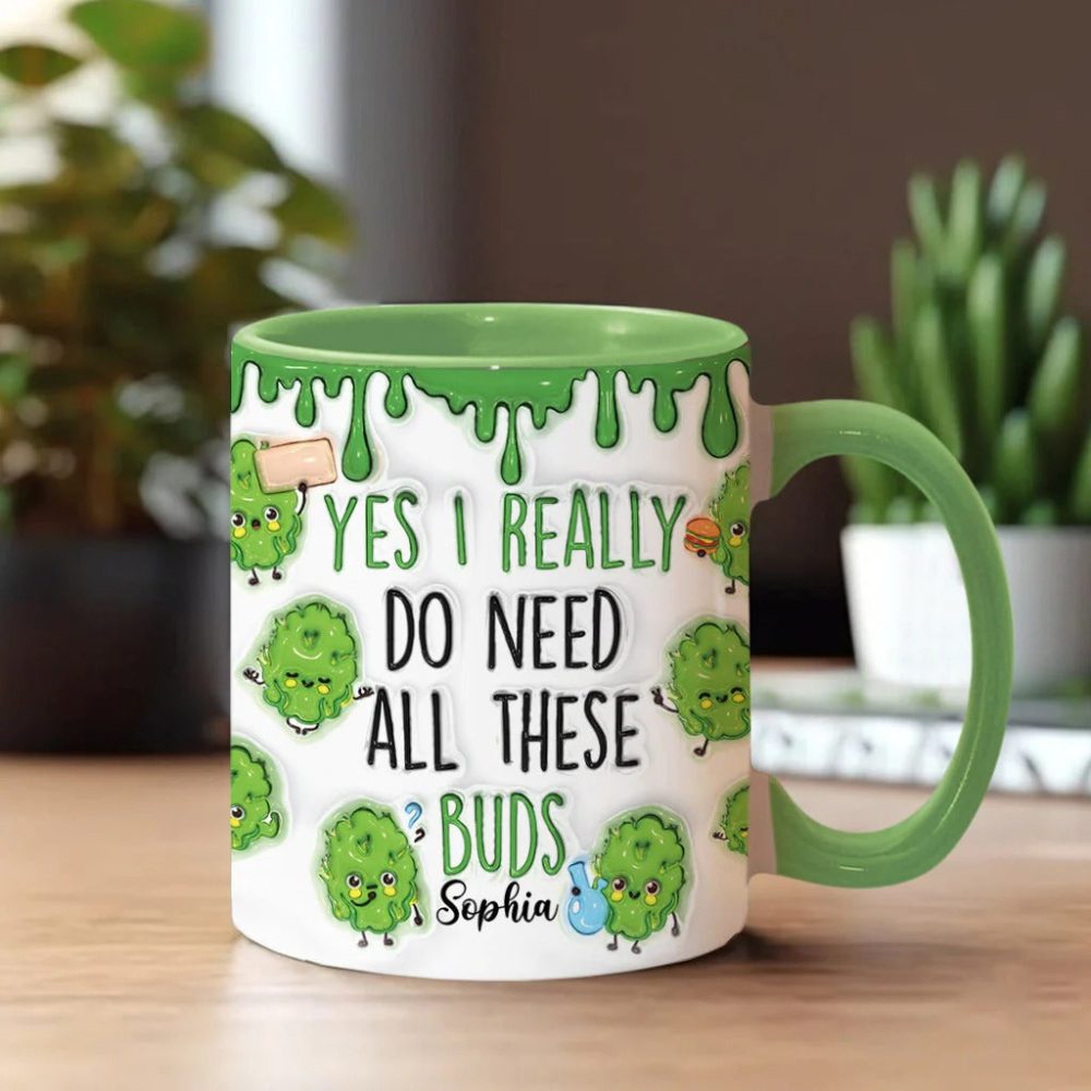 Yes I Do Need All These Buds, Personalized Weed Accent Mug - Image 2